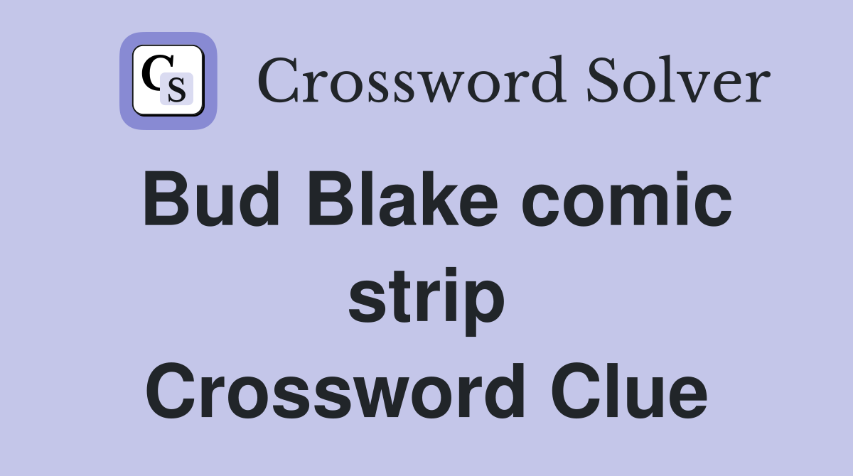 Bud Blake comic strip Crossword Clue