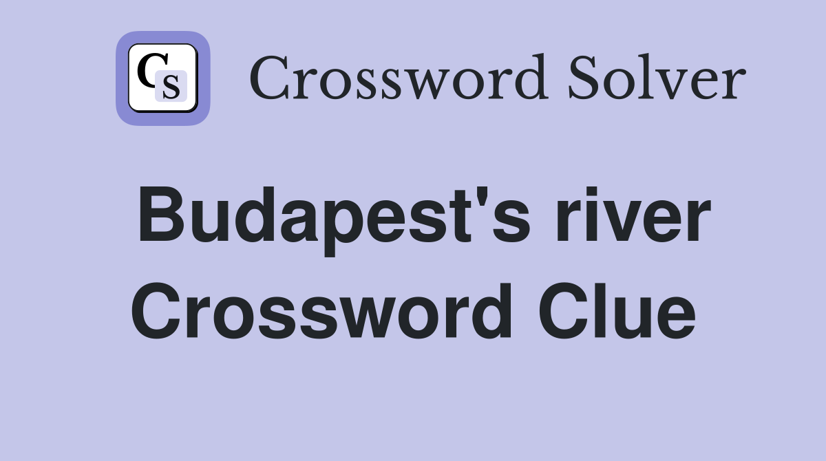 Budapest's river Crossword Clue