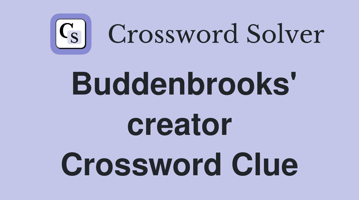 Buddenbrooks' creator Crossword Clue