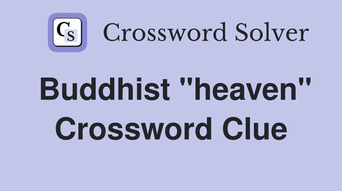 Buddhist "heaven" Crossword Clue