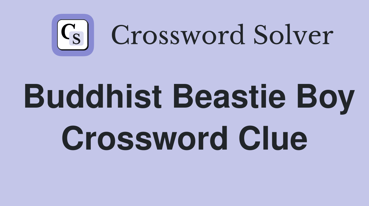 Buddhist Beastie Boy Crossword Clue