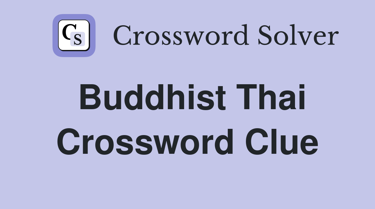 Buddhist Thai Crossword Clue