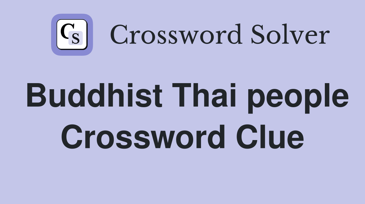 Buddhist Thai people Crossword Clue