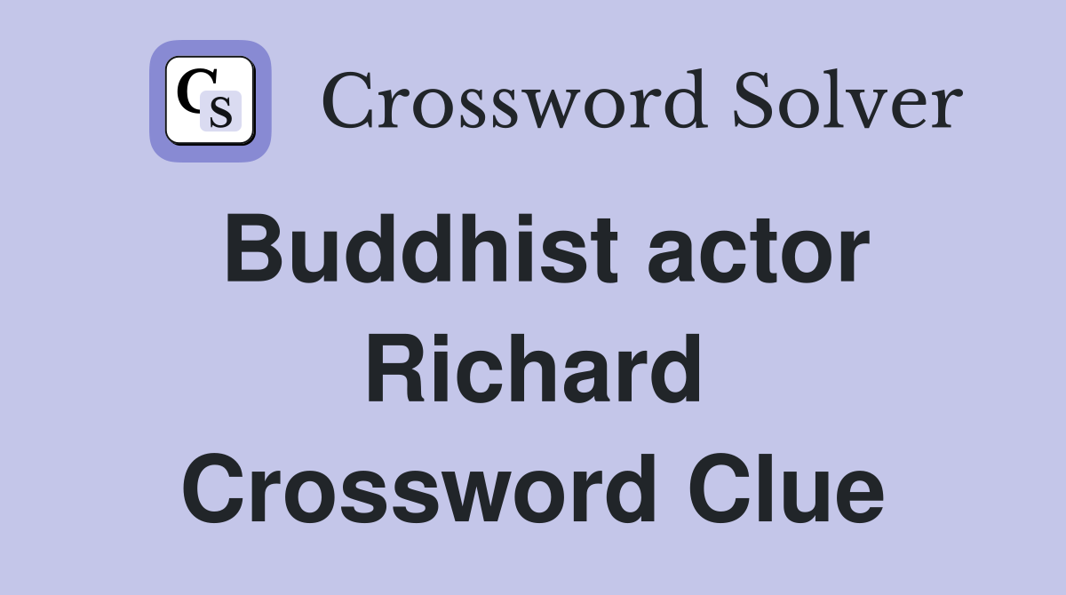 Buddhist actor Richard Crossword Clue