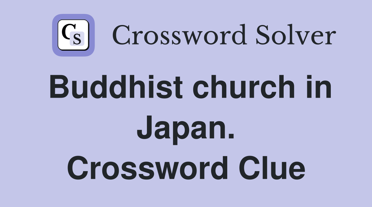 Buddhist church in Japan. Crossword Clue