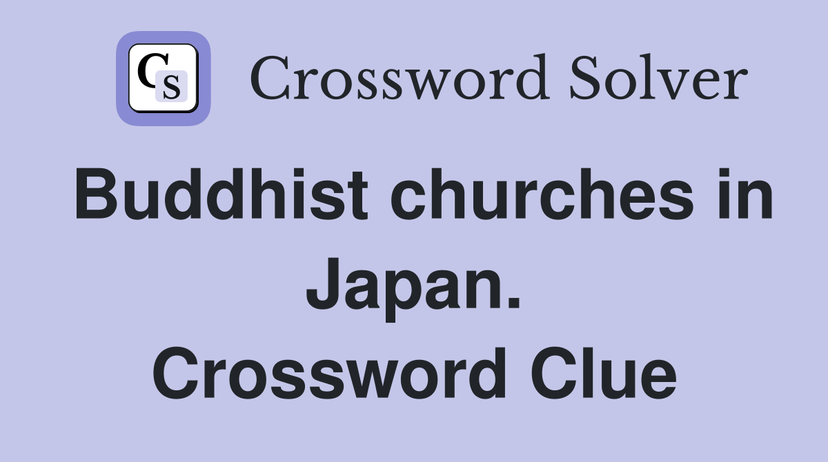 Buddhist churches in Japan. Crossword Clue