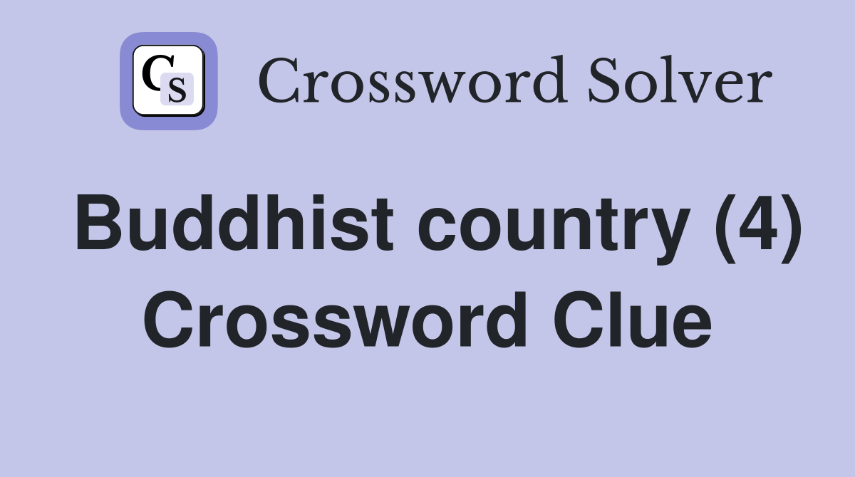Buddhist country (4) Crossword Clue
