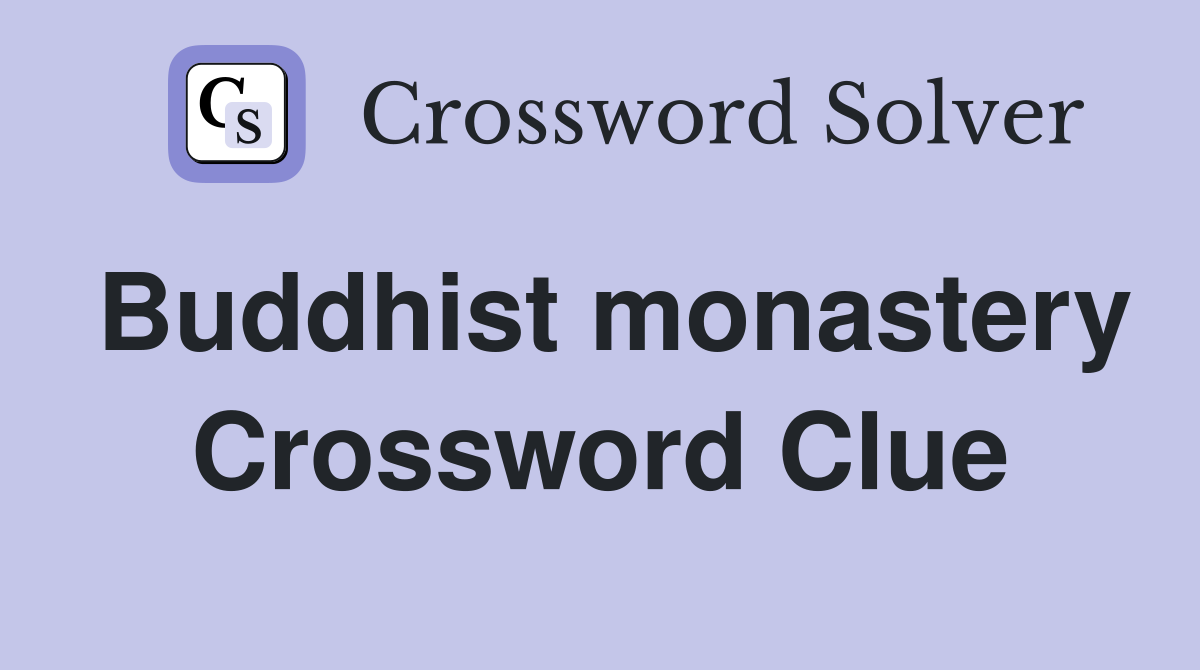 Buddhist monastery Crossword Clue