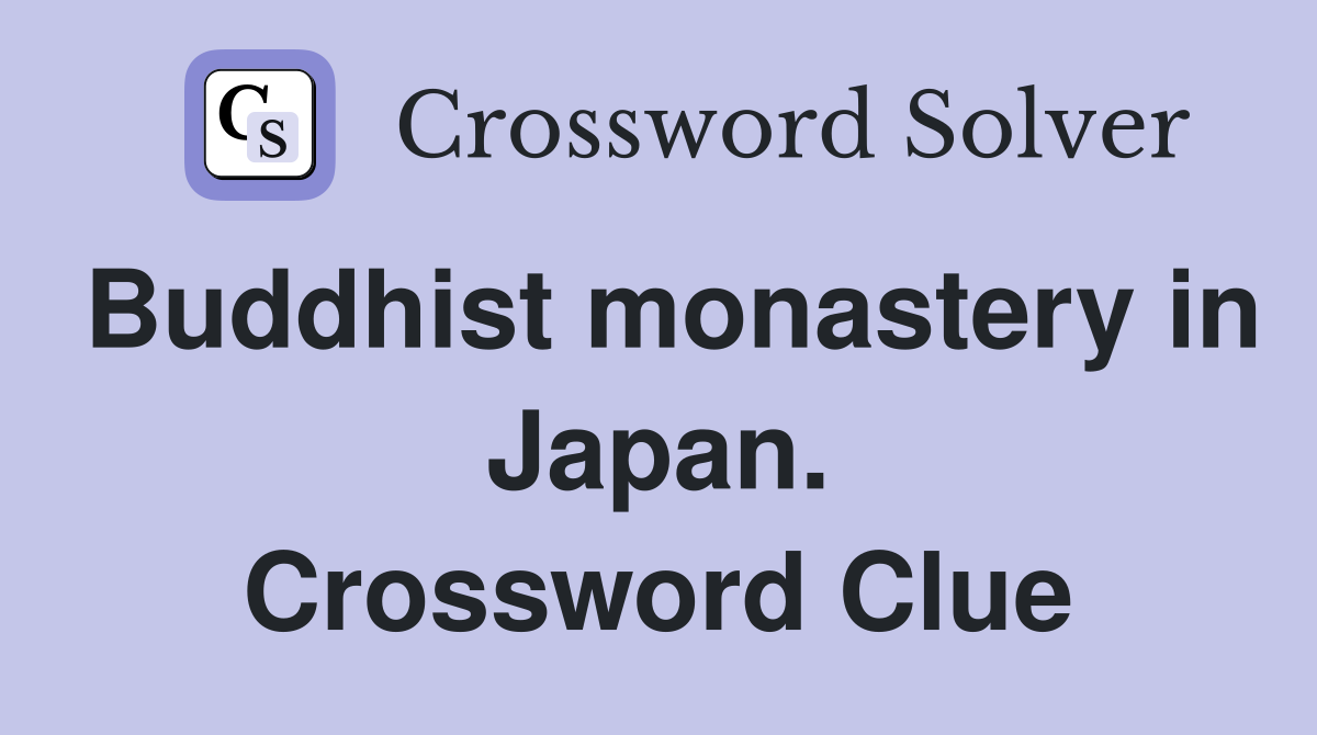 Buddhist monastery in Japan. Crossword Clue