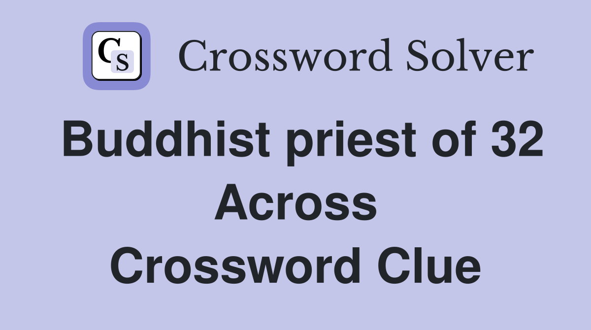 Buddhist priest of 32 Across Crossword Clue
