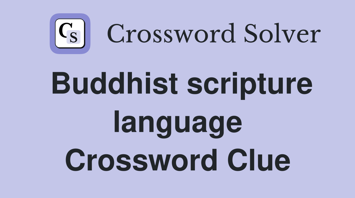 Buddhist scripture language Crossword Clue