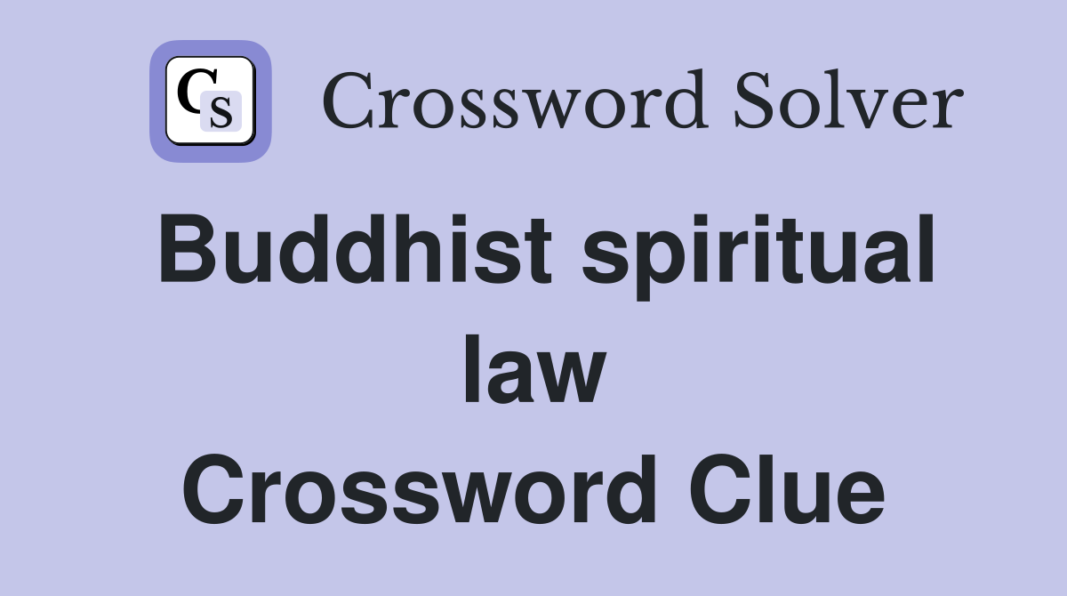 Buddhist spiritual law Crossword Clue