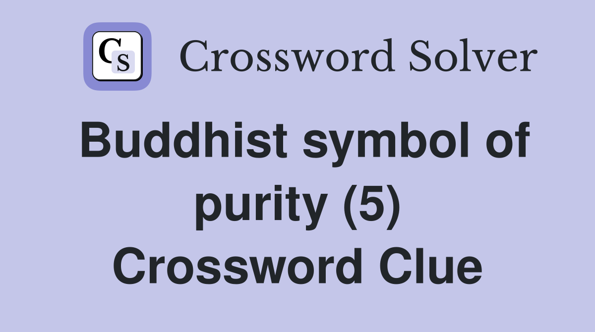 Buddhist symbol of purity (5) Crossword Clue