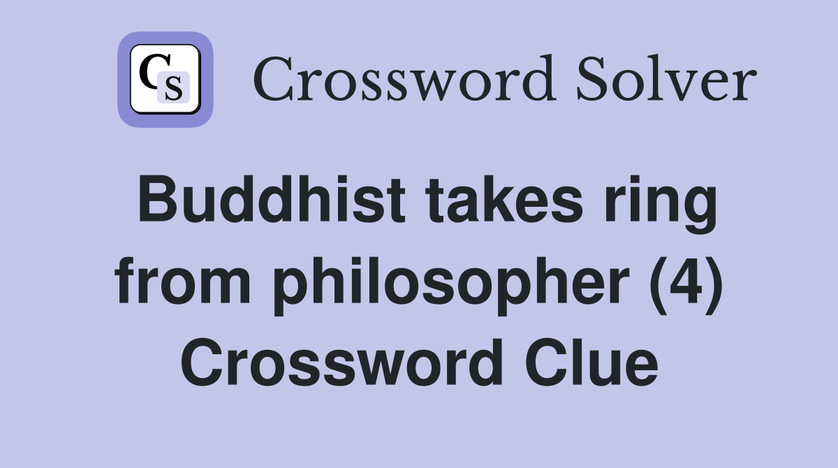 Buddhist takes ring from philosopher (4) Crossword Clue