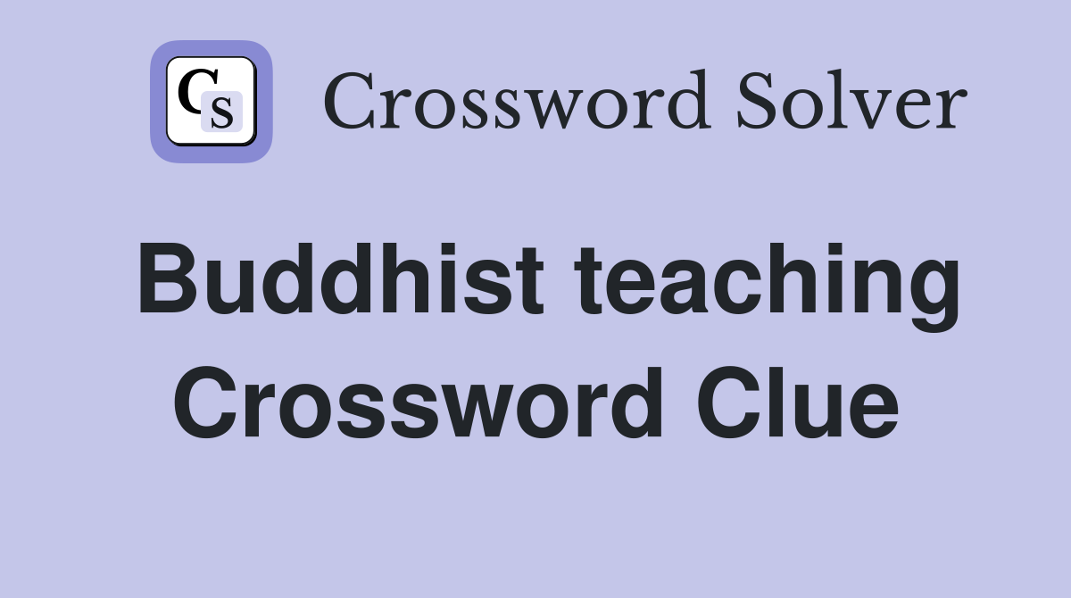 Buddhist teaching Crossword Clue Answers Crossword Solver