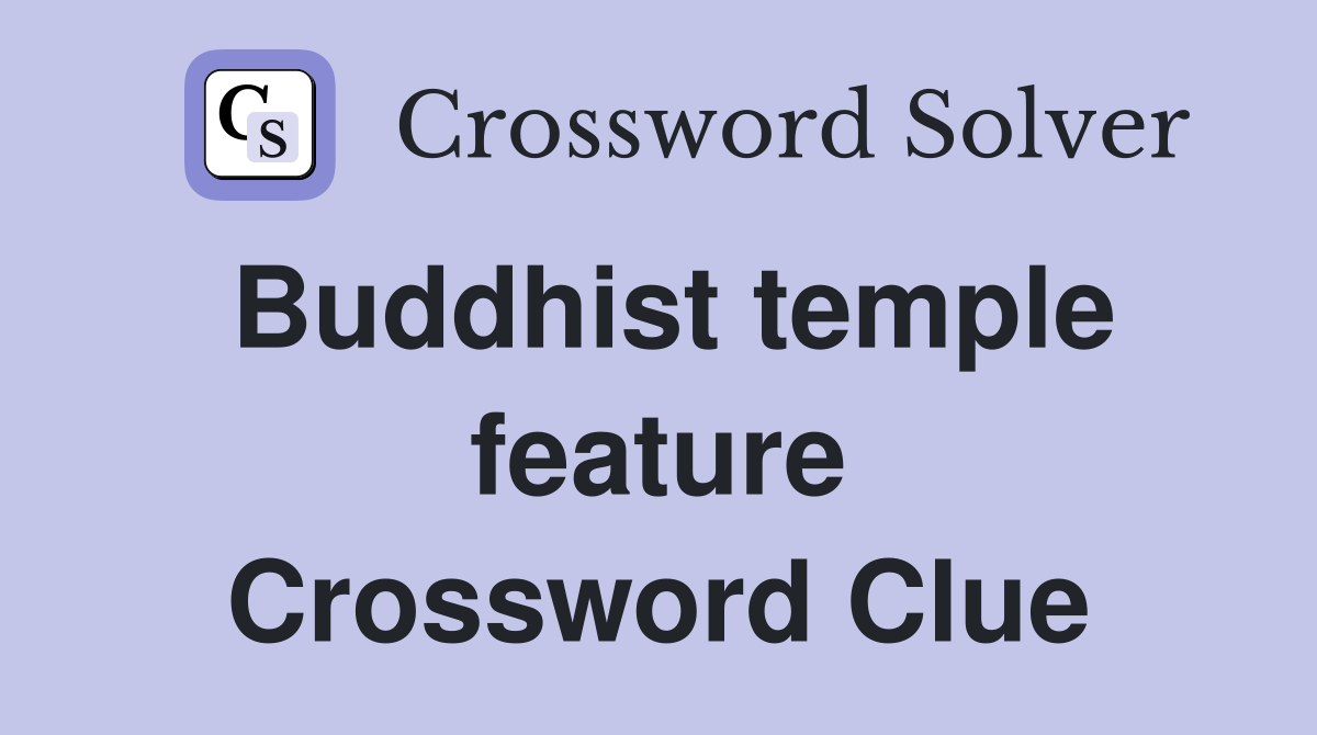 Buddhist temple feature Crossword Clue