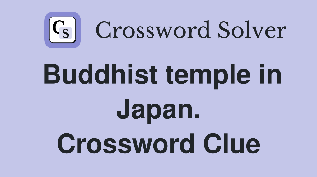 Buddhist temple in Japan. Crossword Clue