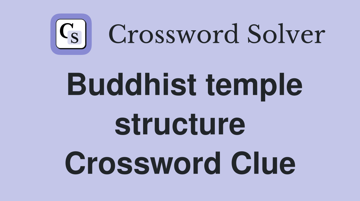 Buddhist temple structure Crossword Clue