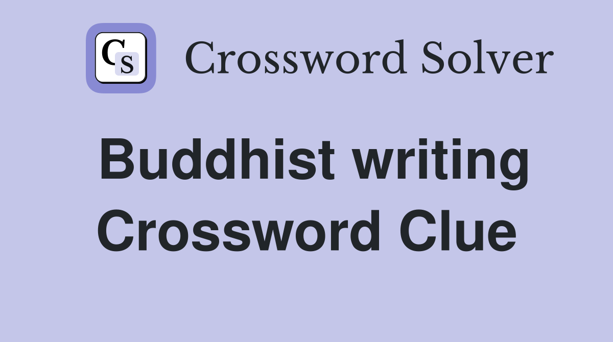 Buddhist writing Crossword Clue