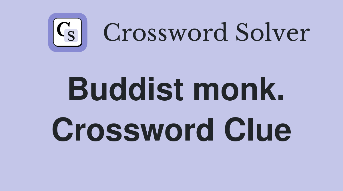 Buddist monk. Crossword Clue