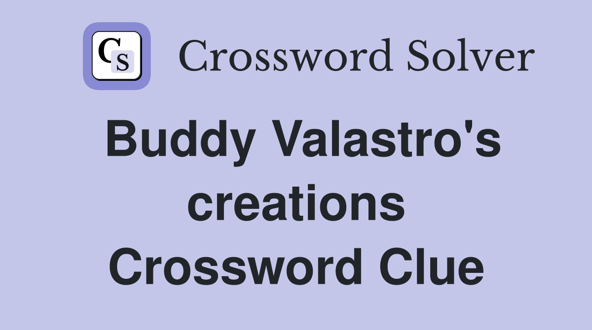Buddy Valastro's creations Crossword Clue