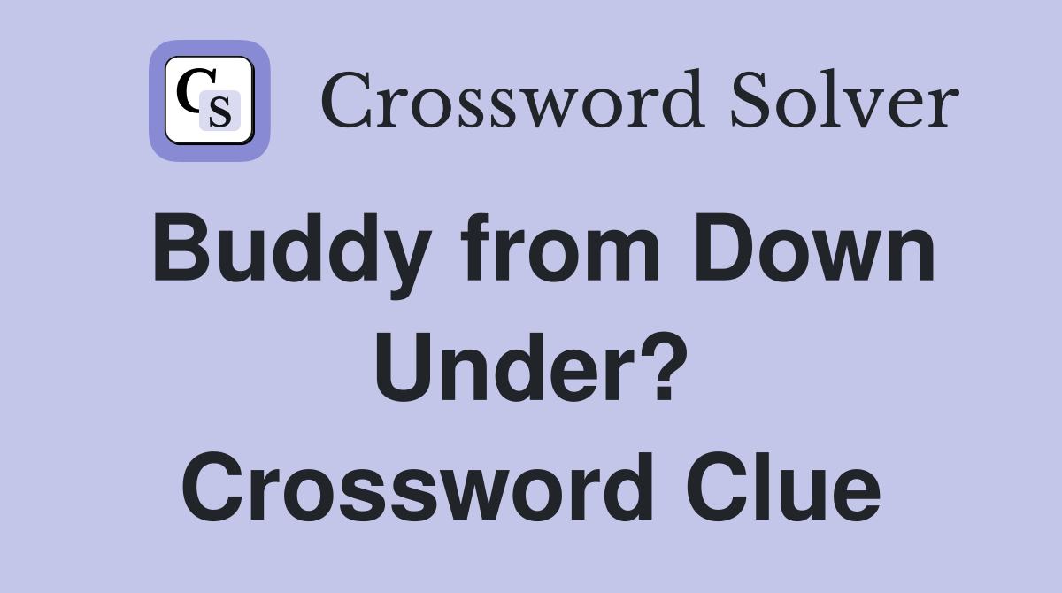 Buddy from Down Under? Crossword Clue