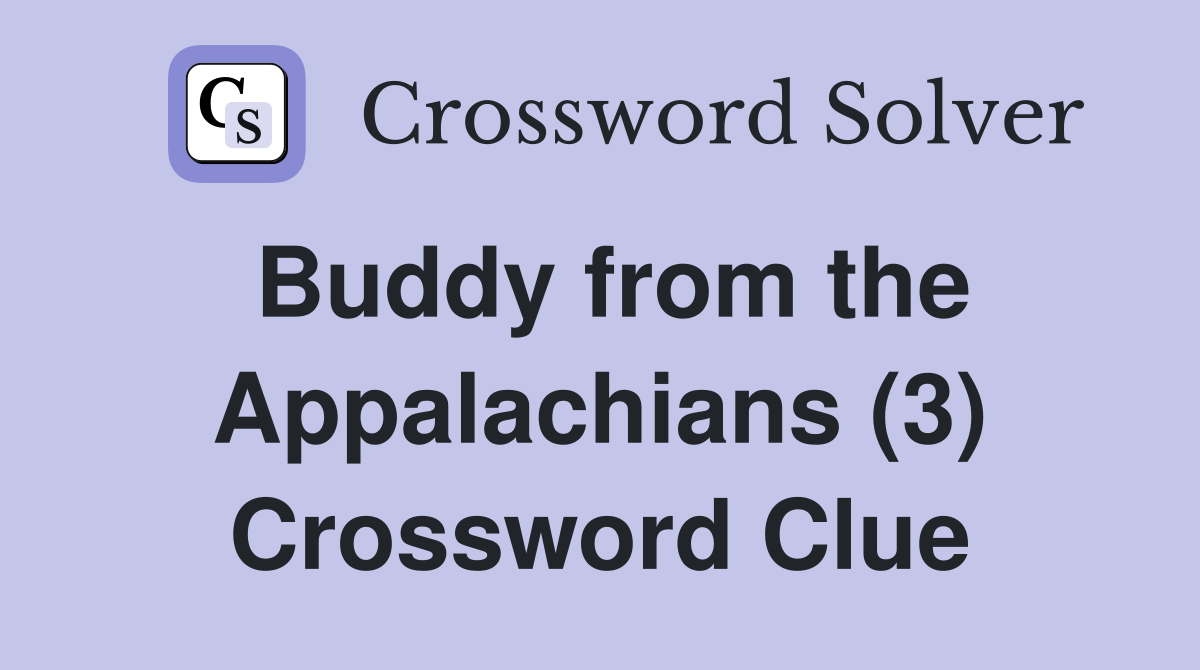 Buddy from the Appalachians (3) Crossword Clue