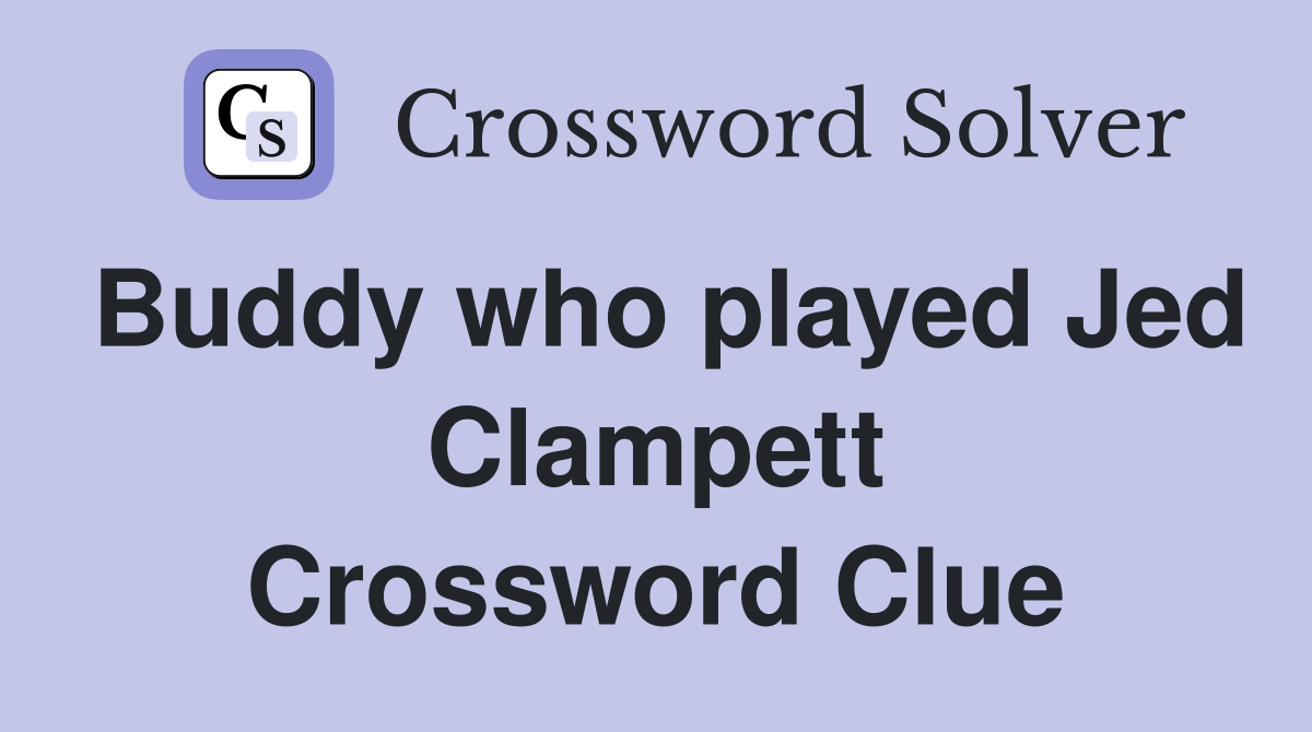 Buddy who played Jed Clampett Crossword Clue