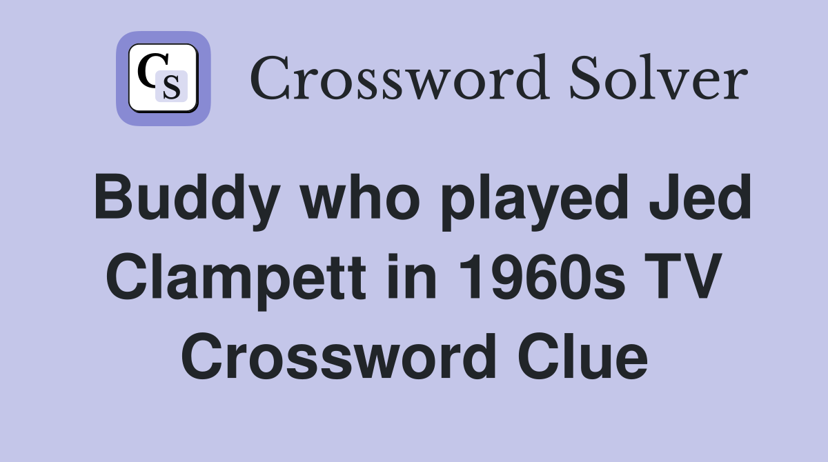 Buddy who played Jed Clampett in 1960s TV Crossword Clue