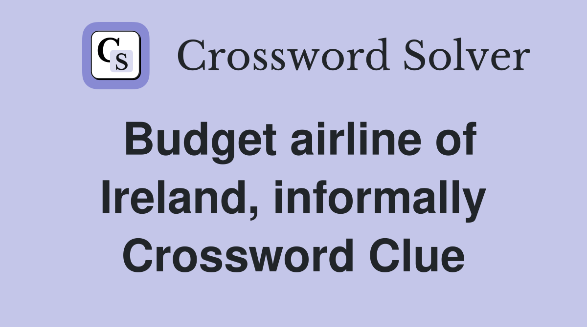 Budget airline of Ireland, informally Crossword Clue