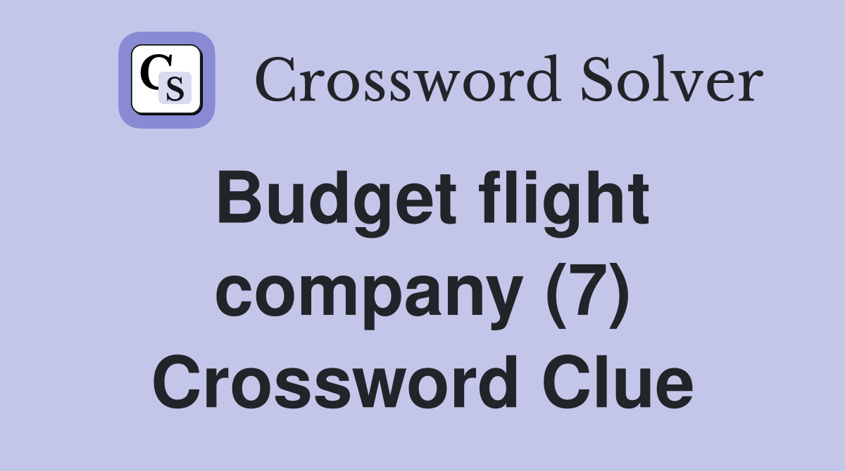 Budget flight company (7) Crossword Clue
