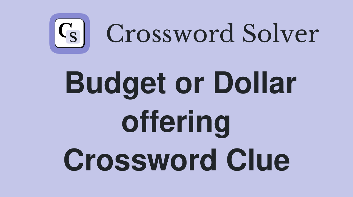Budget or Dollar offering Crossword Clue