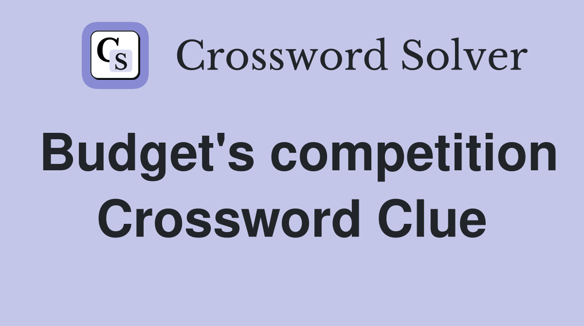 Budget's competition Crossword Clue