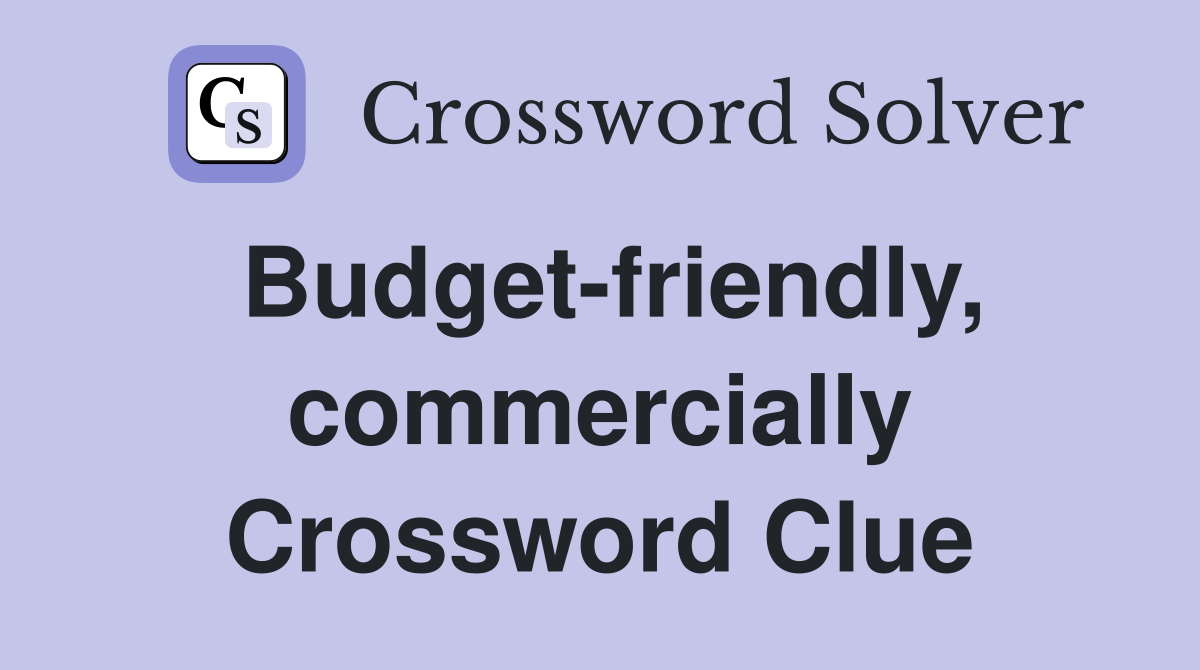 Budget-friendly, commercially Crossword Clue