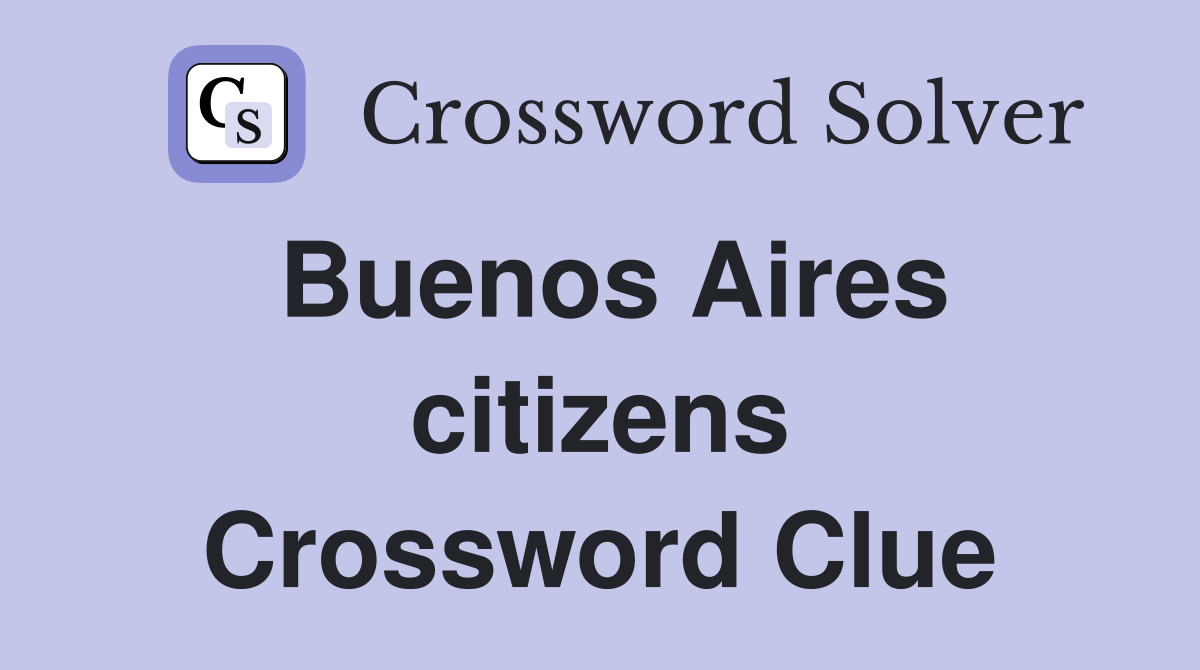 Buenos Aires citizens Crossword Clue