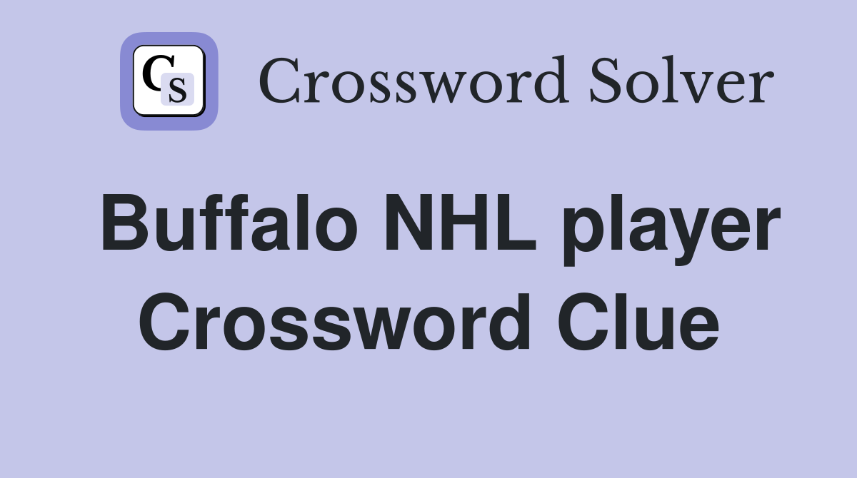 Buffalo NHL player Crossword Clue Answers Crossword Solver