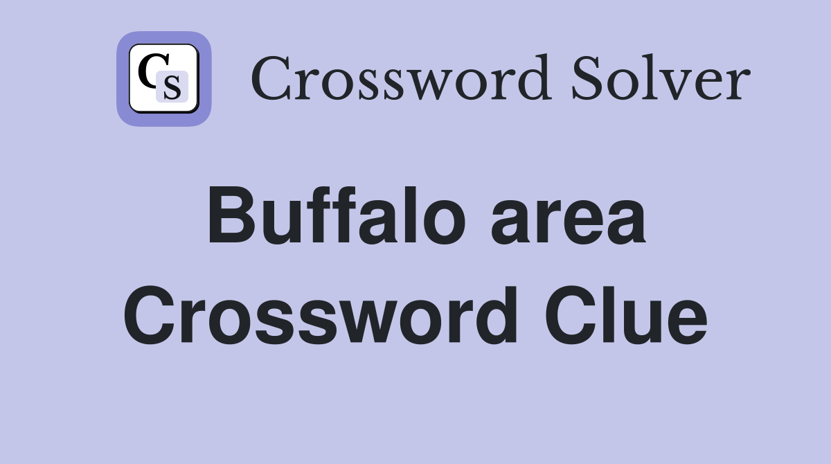 Buffalo area Crossword Clue