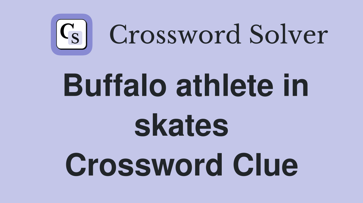 Buffalo athlete in skates Crossword Clue