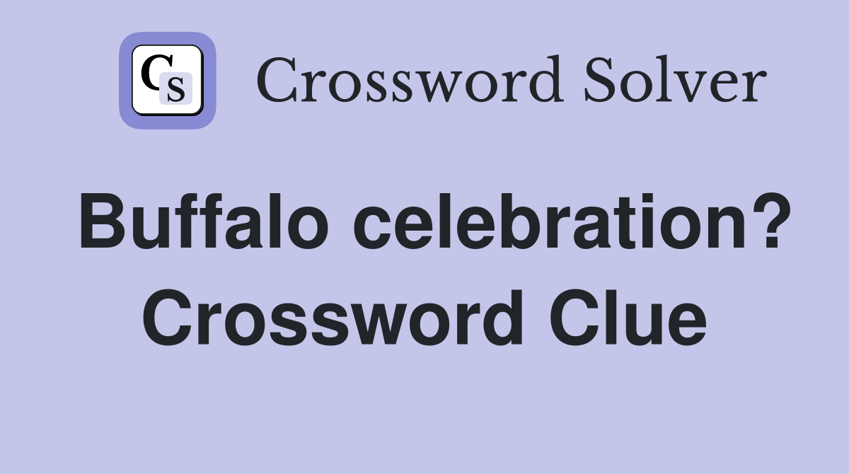 Buffalo celebration? Crossword Clue