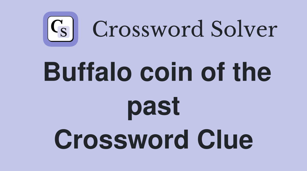 Buffalo coin of the past Crossword Clue