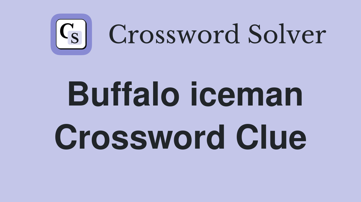 Buffalo iceman Crossword Clue