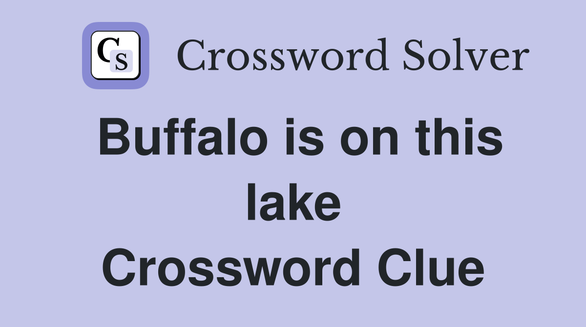 Buffalo is on this lake Crossword Clue