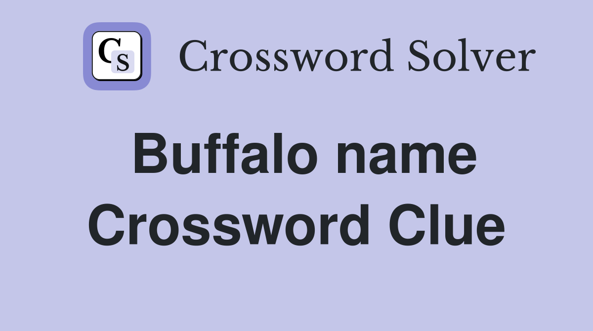 Buffalo name Crossword Clue