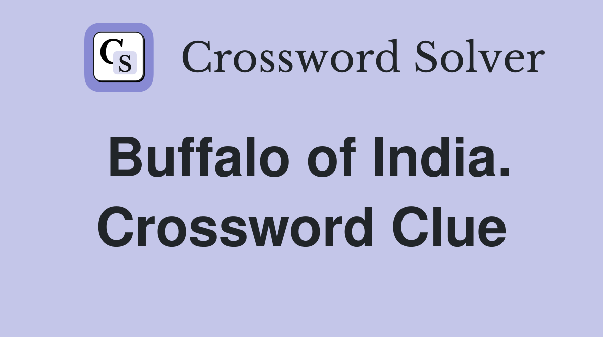 Buffalo of India. Crossword Clue