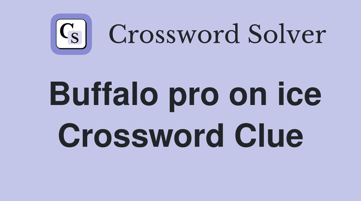 Buffalo pro on ice Crossword Clue