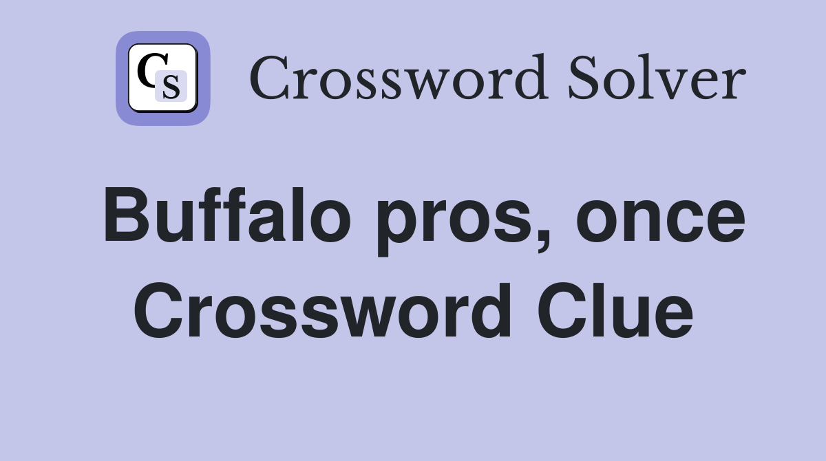 Buffalo pros, once Crossword Clue
