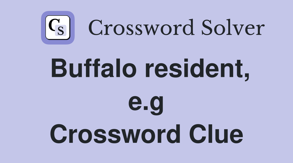 Buffalo resident, e.g Crossword Clue