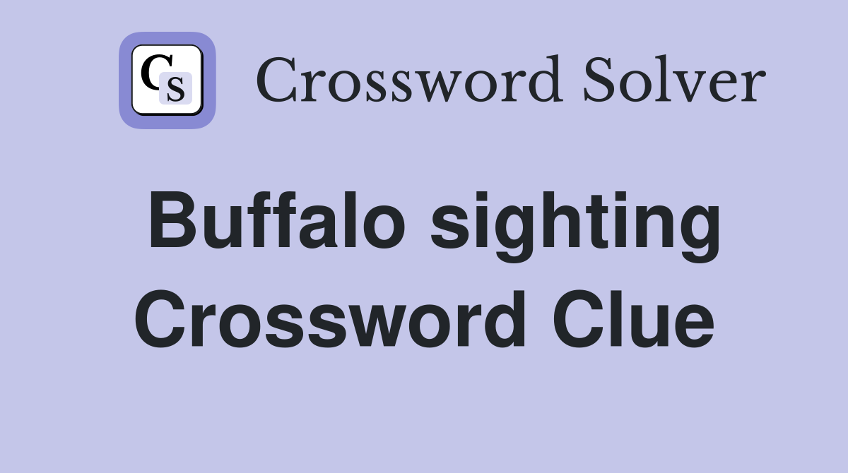 Buffalo sighting Crossword Clue