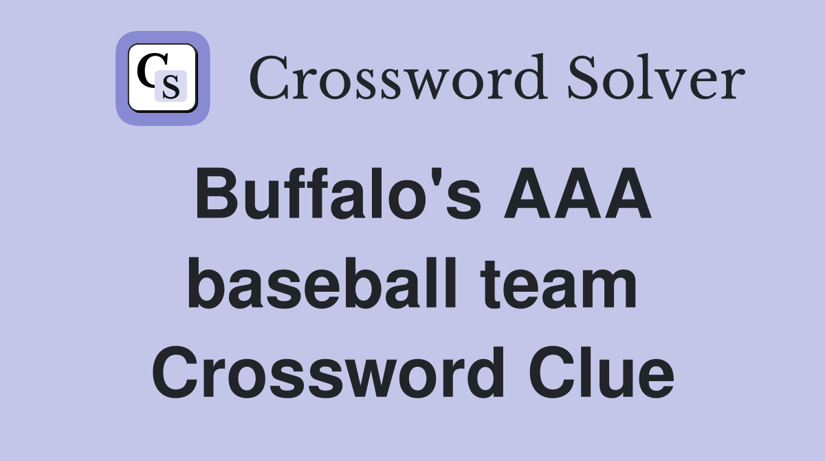 Buffalo's AAA baseball team Crossword Clue