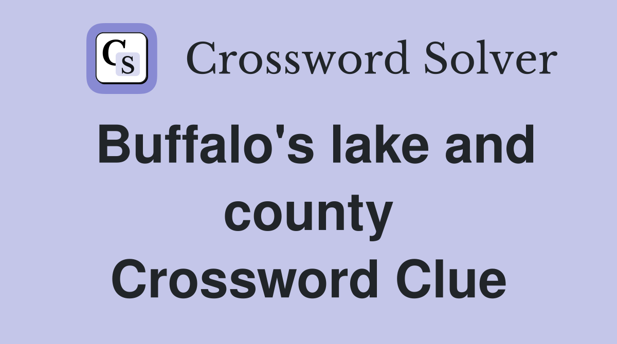 Buffalo's lake and county Crossword Clue